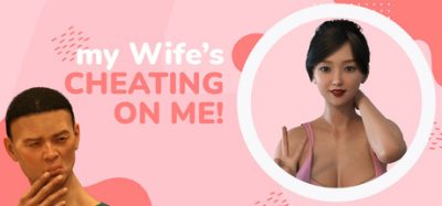 我妻子背叛了我!|官方中文|My wife’s cheating on me
