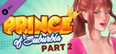 郊区王子1+2 重制版|官方中文|V230416-爱如花开-永恒的承诺+全DLC|Prince of Suburbia