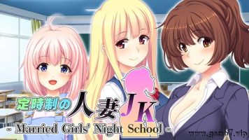 定时制人妻JK丨定時制の人妻JK – Married Girls’ Night School –