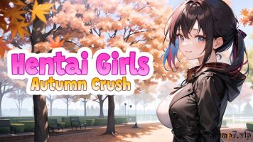 动漫女孩：秋日迷恋丨Hentai Girls: Autumn Crush