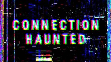 鬼连线/闹鬼的服务器/阿飘伺服器丨Connection Haunted