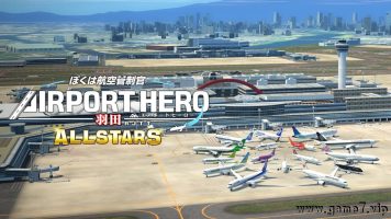我是航空管制官 空港英雄 羽田机场 AllStar丨ぼくは航空管制官 エアポートヒーロー 羽田 ALLSTARS