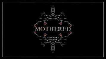 孤女救母记丨MOTHERED – A ROLE-PLAYING HORROR GAME