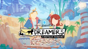 梦想家 怀旧奇遇记丨DREAMERS: A Nostalgic Adventure